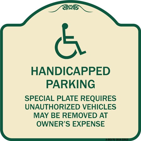 Signmission Handicapped Parking Special Plate Required Unauthorized Vehicles May Be Removed at Ow, TG-1818-23913 A-DES-TG-1818-23913